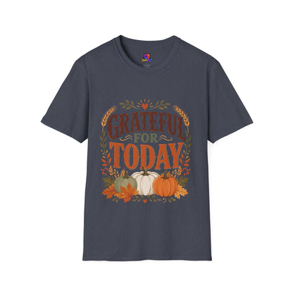 Grateful For Today T-Shirt — Fall Pumpkin Thanksgiving Casual Tee