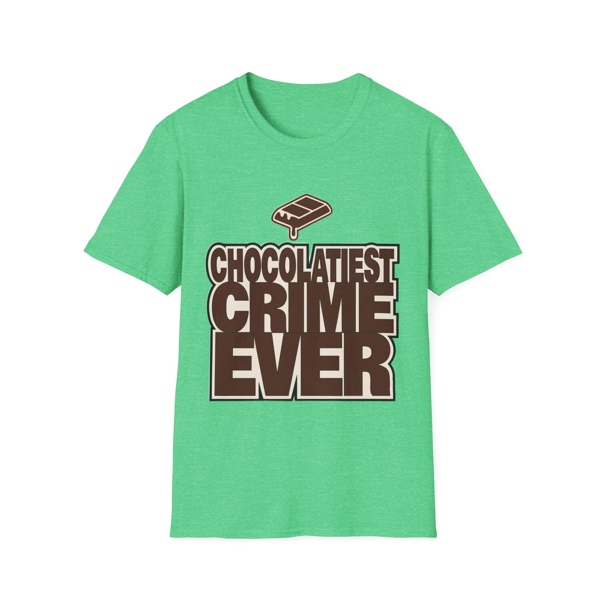 Chocolateist T-Shirt — "Chocolatiest Crime Ever" Funny Dessert Lover Tee - Trending Now - August 2026