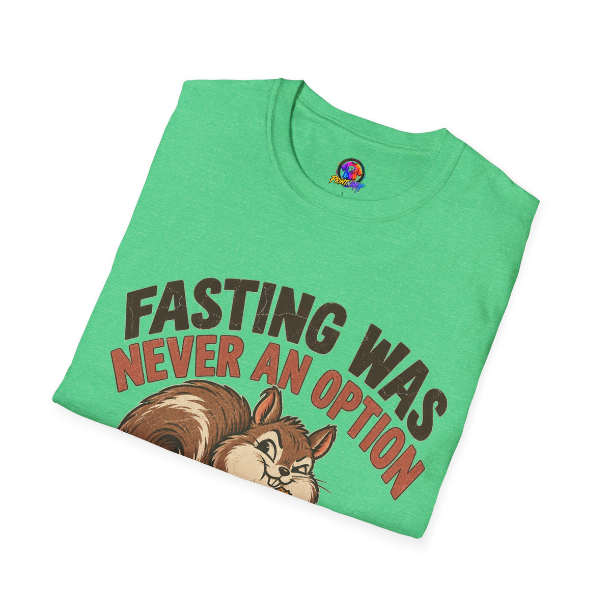Fasting Was Never an Option T-Shirt — Funny Squirrel Eating Snacks Tee
