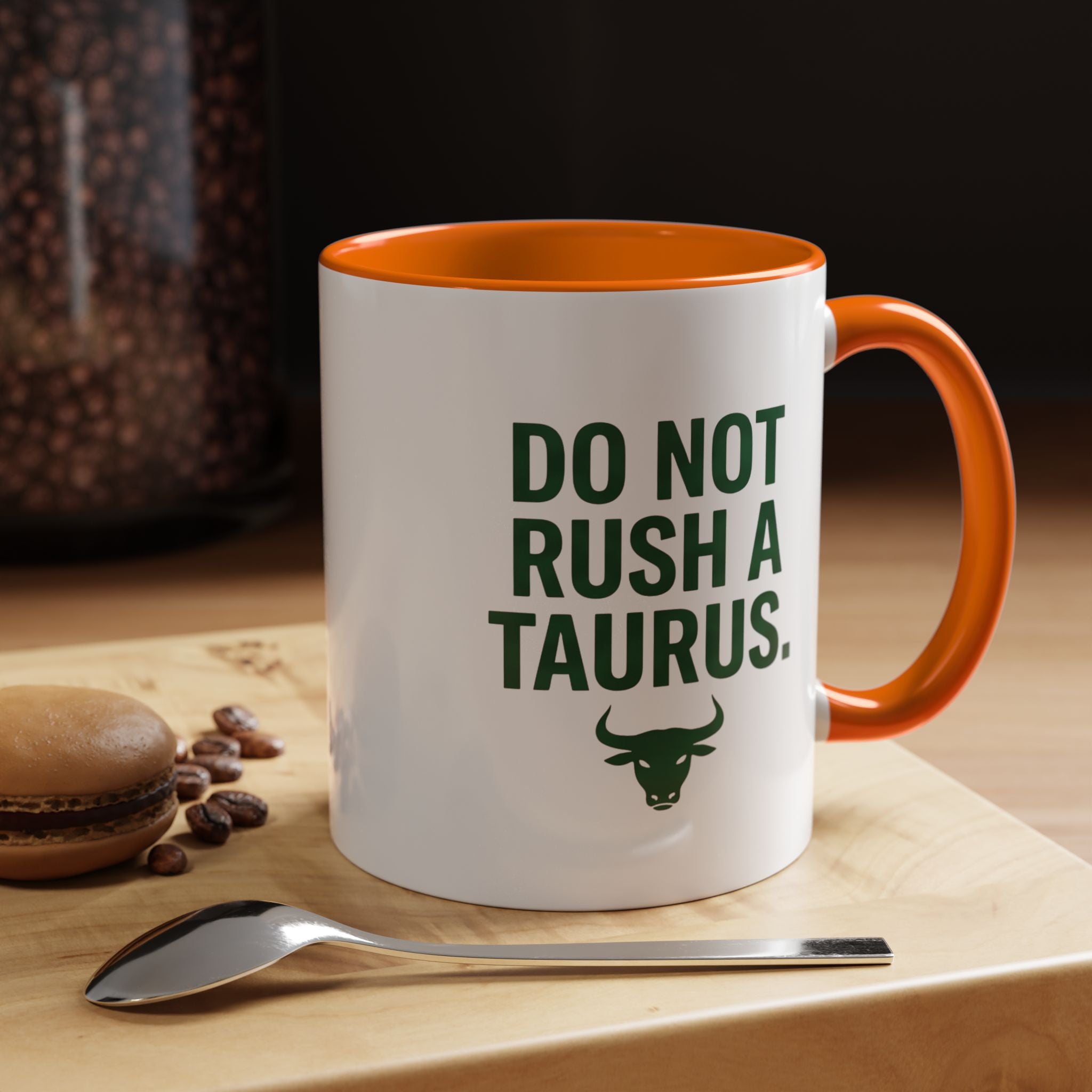 Do Not Rush a Taurus Coffee Mug — Zodiac Taurus Astrology Gift (11/15oz)