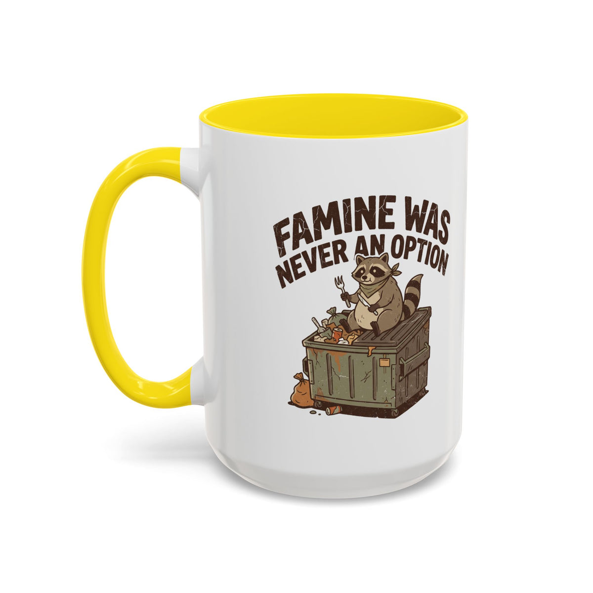Funny And Witty "Famine Was Never An Option" Accent Coffee Mug (11, 15oz)