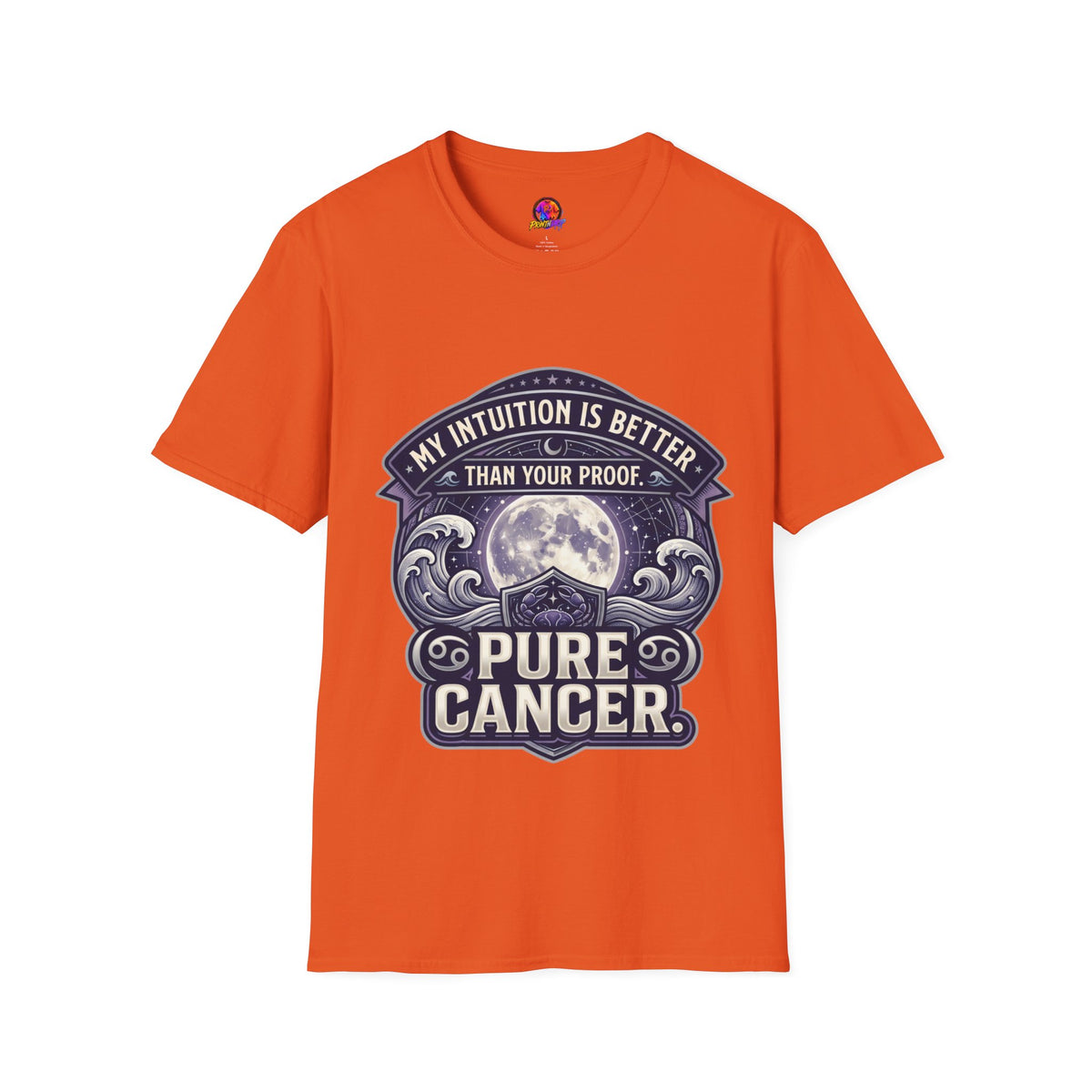 Cancer Zodiac T-Shirt — "My Intuition Is Better Than Your Proof" Astrology Tee