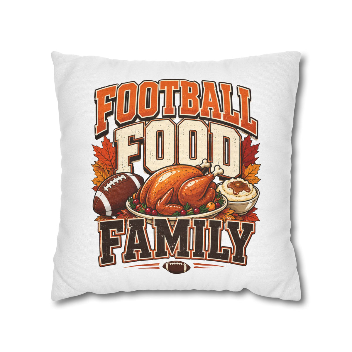 Thanksgiving Football, Food & Family Throw Pillowcase — Thanksgiving Game Day Decoration