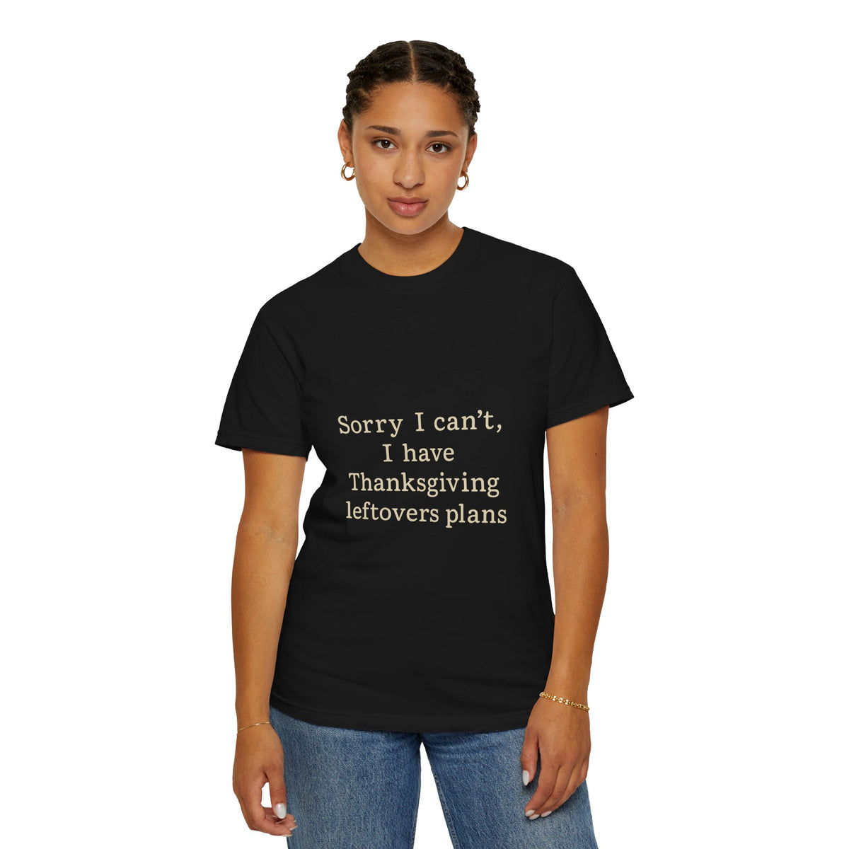 Thanksgiving Leftovers T-Shirt — "Sorry I can't, I have Thanksgiving leftovers plans" Garment-Dyed Tee - Trending Now - October 2026
