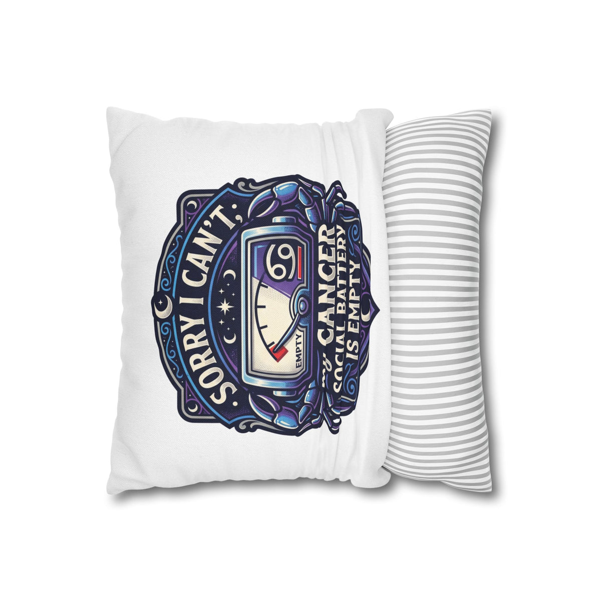 Cancer Zodiac Pillowcase — “Sorry I Can’t My Cancer Social Battery Is Empty” Decorative Throw Pillow