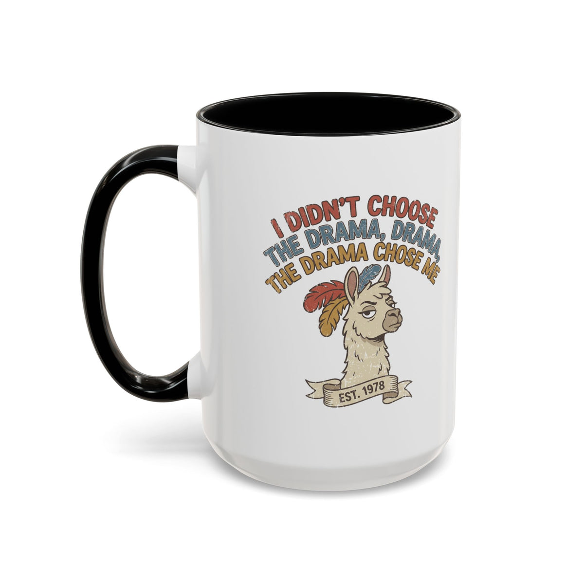 Funny And Witty "The Drama Chose Me" Accent Coffee Mug (11, 15oz)