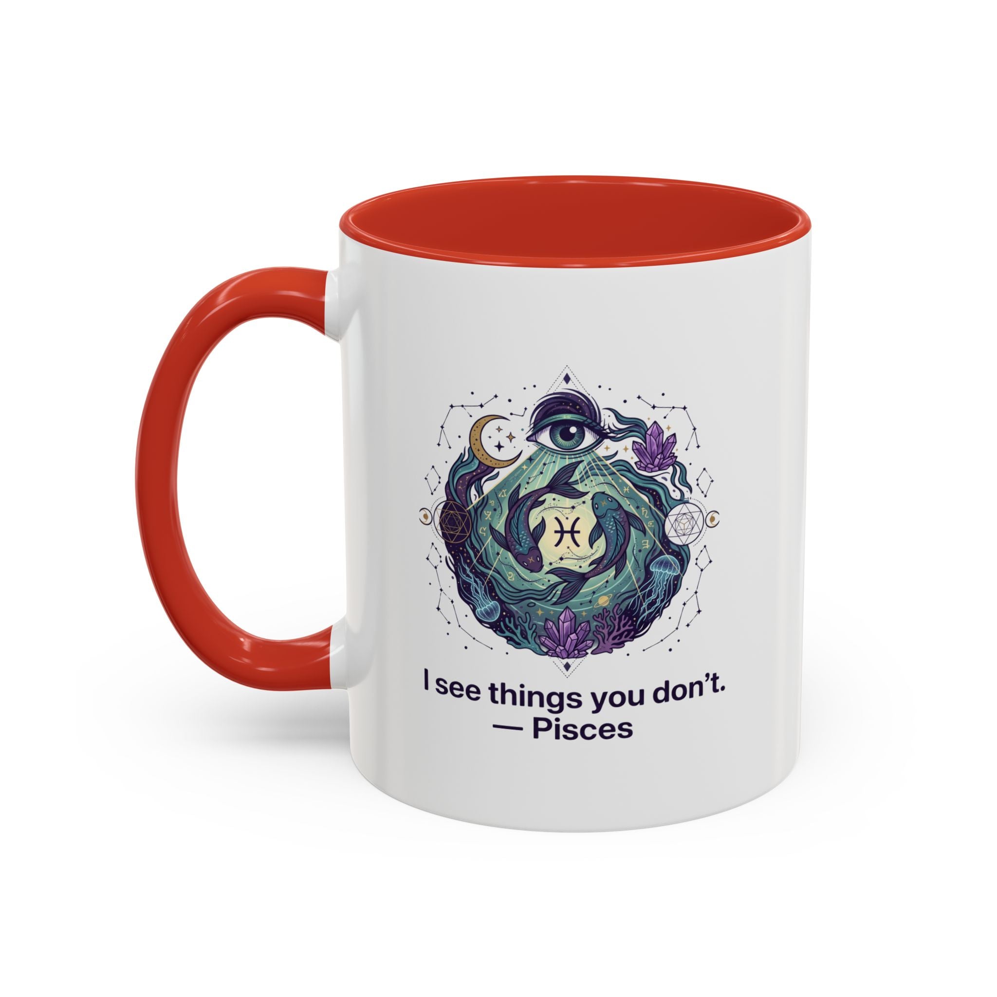 Pisces Zodiac Coffee Mug — "I See Things You Don’t" Accent Mug
