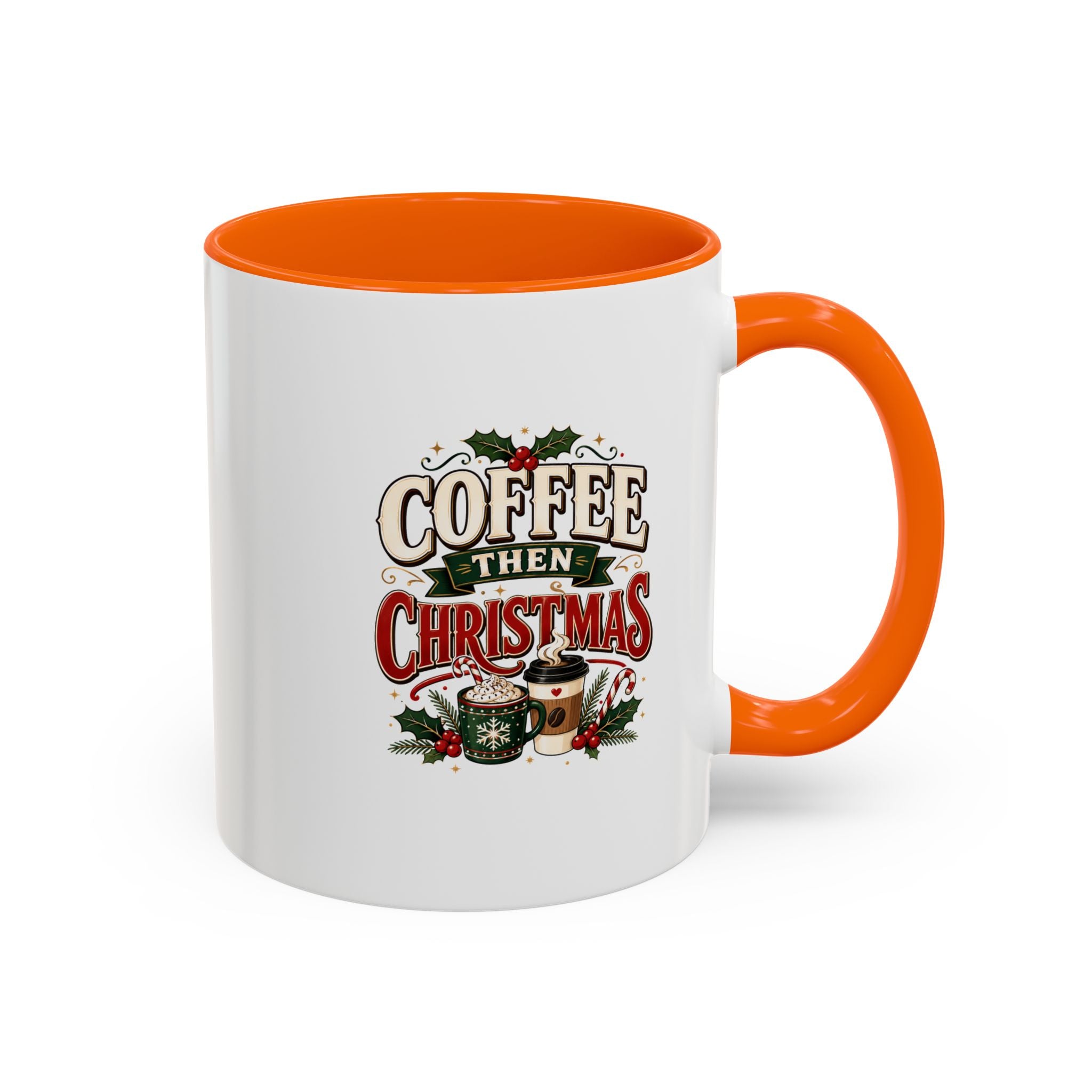 Coffee Mug - "Coffee Then Christmas" Holiday Accent Ceramic Mug