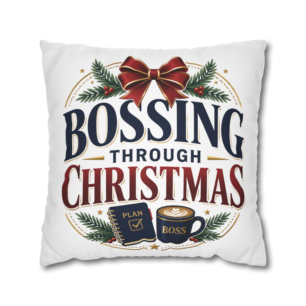 Bossing Through Christmas Decorative Pillowcase