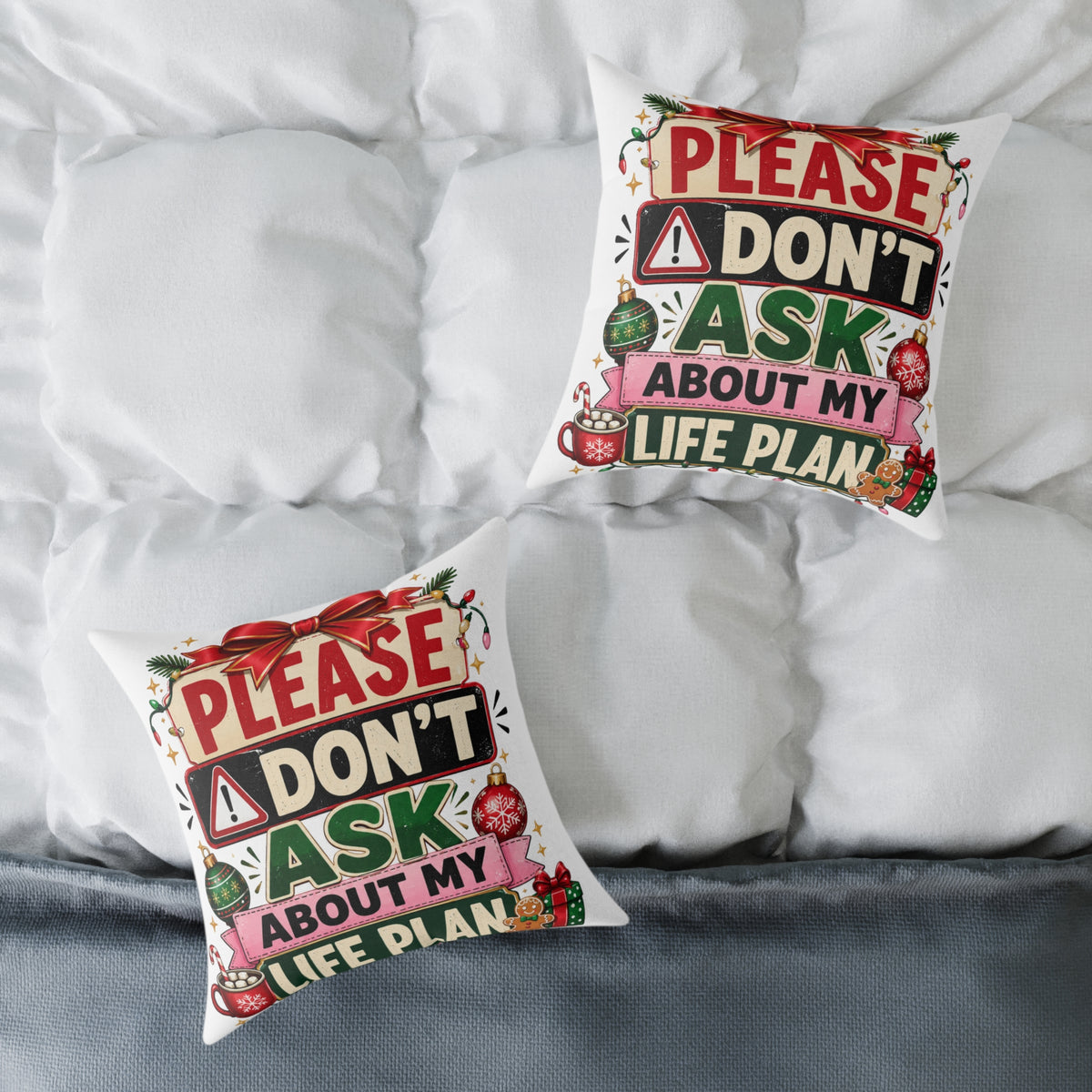 Modern Day Christmas Please Don't Ask About My Life Plan Christmas Pillow