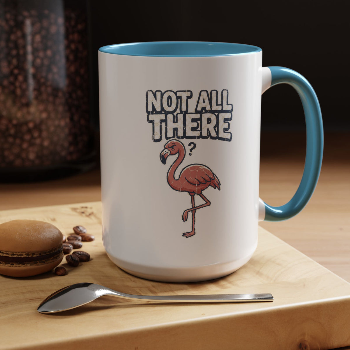 Funny And Witty "Not All There" Accent Coffee Mug (11, 15oz)