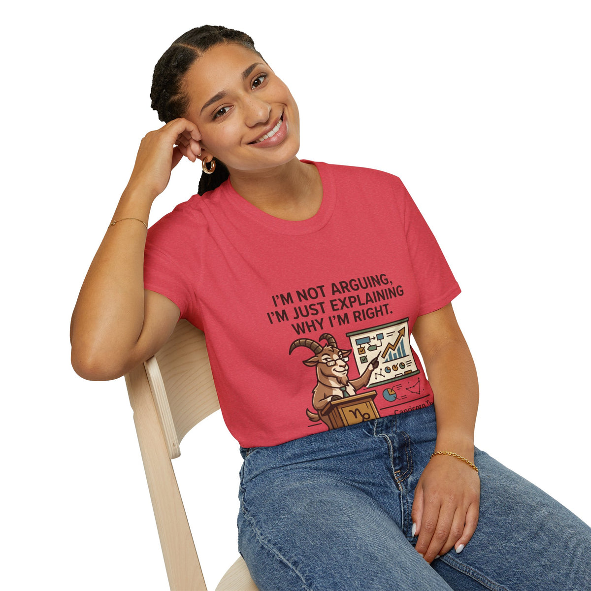 Capricorn T-Shirt "I’m Not Arguing, I’m Just Explaining Why I’m Right"