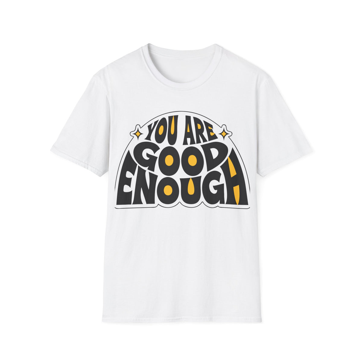 You Are Good Enough T-Shirt — Positive Affirmation Graphic Tee - Trending Now - September 2026