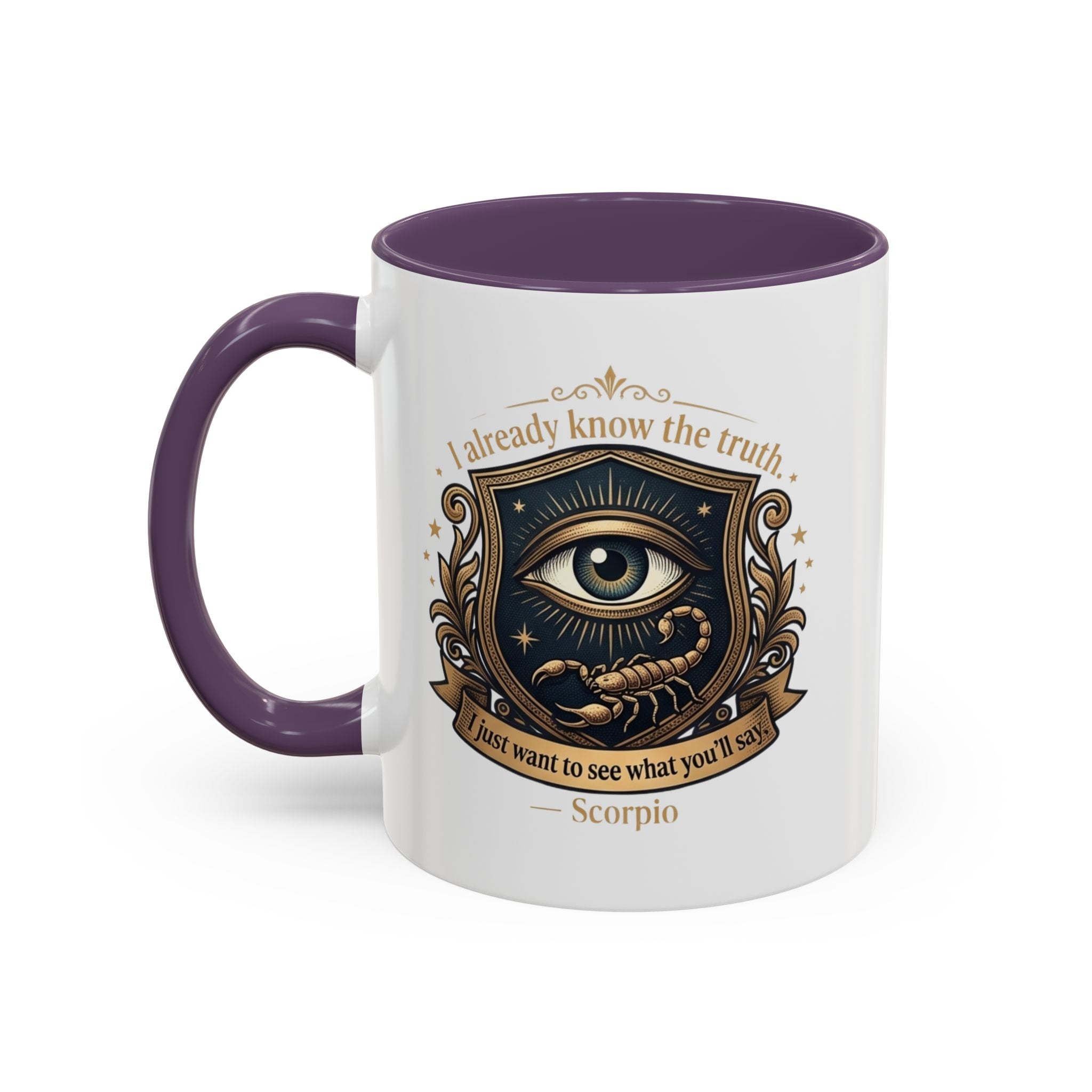 Scorpio Accent Coffee Mug — "I Already Know the Truth" Astrology Zodiac Mug