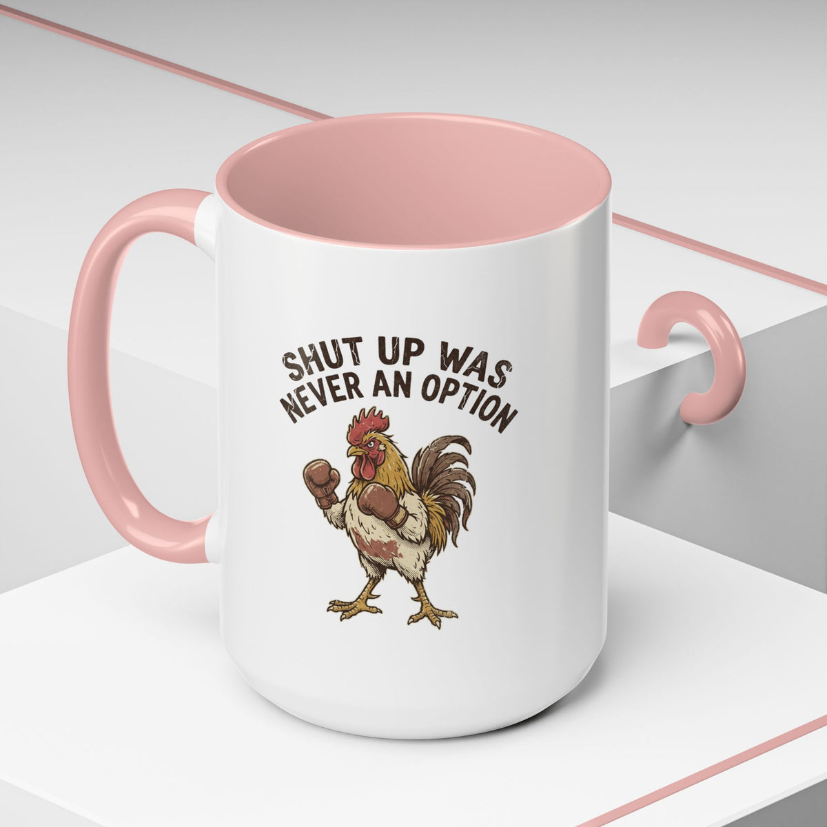 "Shut Up Was Never An Option" Funny And Witty Accent Coffee Mug (11, 15oz)