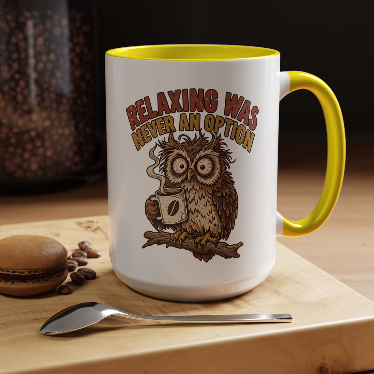 Funny And Witty "Relaxing Was Never An Option" Accent Coffee Mug (11, 15oz)