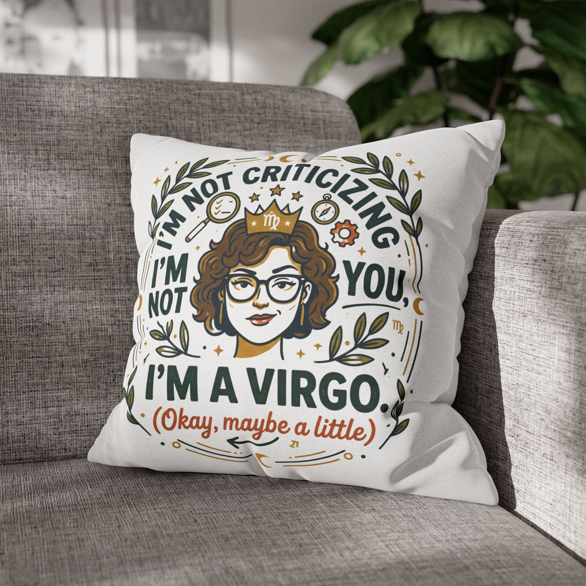 Virgo Zodiac Pillowcase - "I’m Not Criticizing, I’m a Virgo (Okay, Maybe a Little)" Decorative Throw Pillowcase