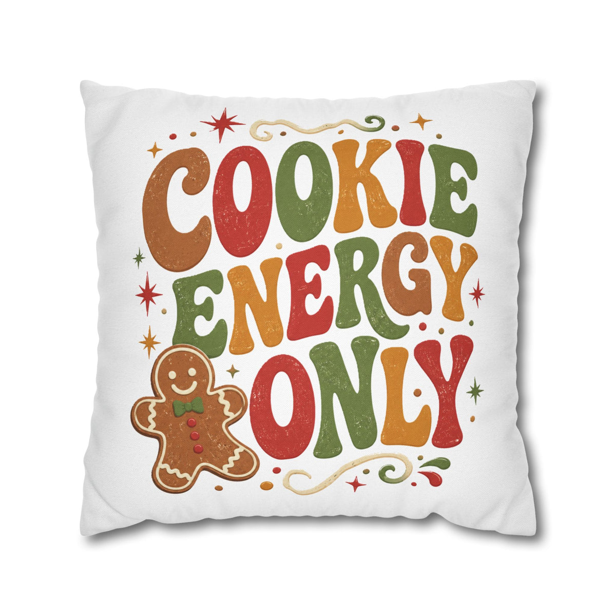 Christmas Cookie Energy Only Pillowcase — Festive Gingerbread Holiday Throw Pillow Cover