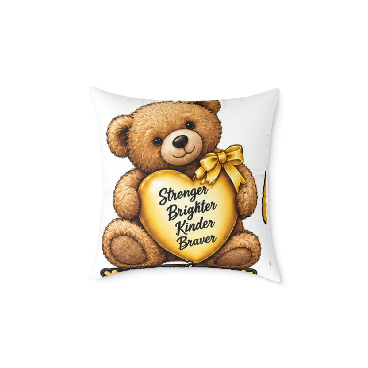 Childhood Cancer Teddy Bear Heart Pillow — "Stronger Brighter Kinder Braver" Decorative Throw Pillow