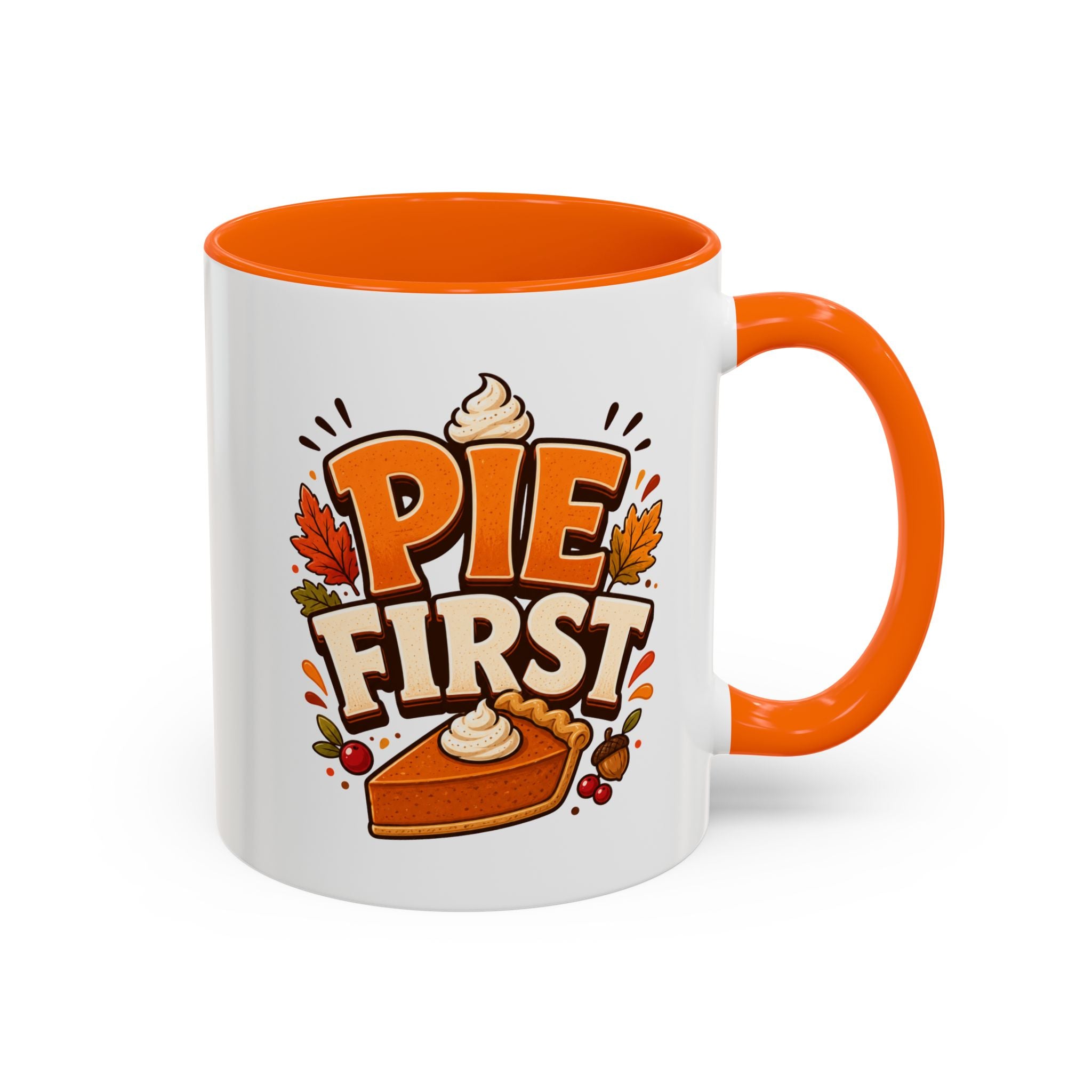 Thanksgiving Mug Pie First Coffee Mug — Funny Thanksgiving Autumn Pie Lover Accent Mug