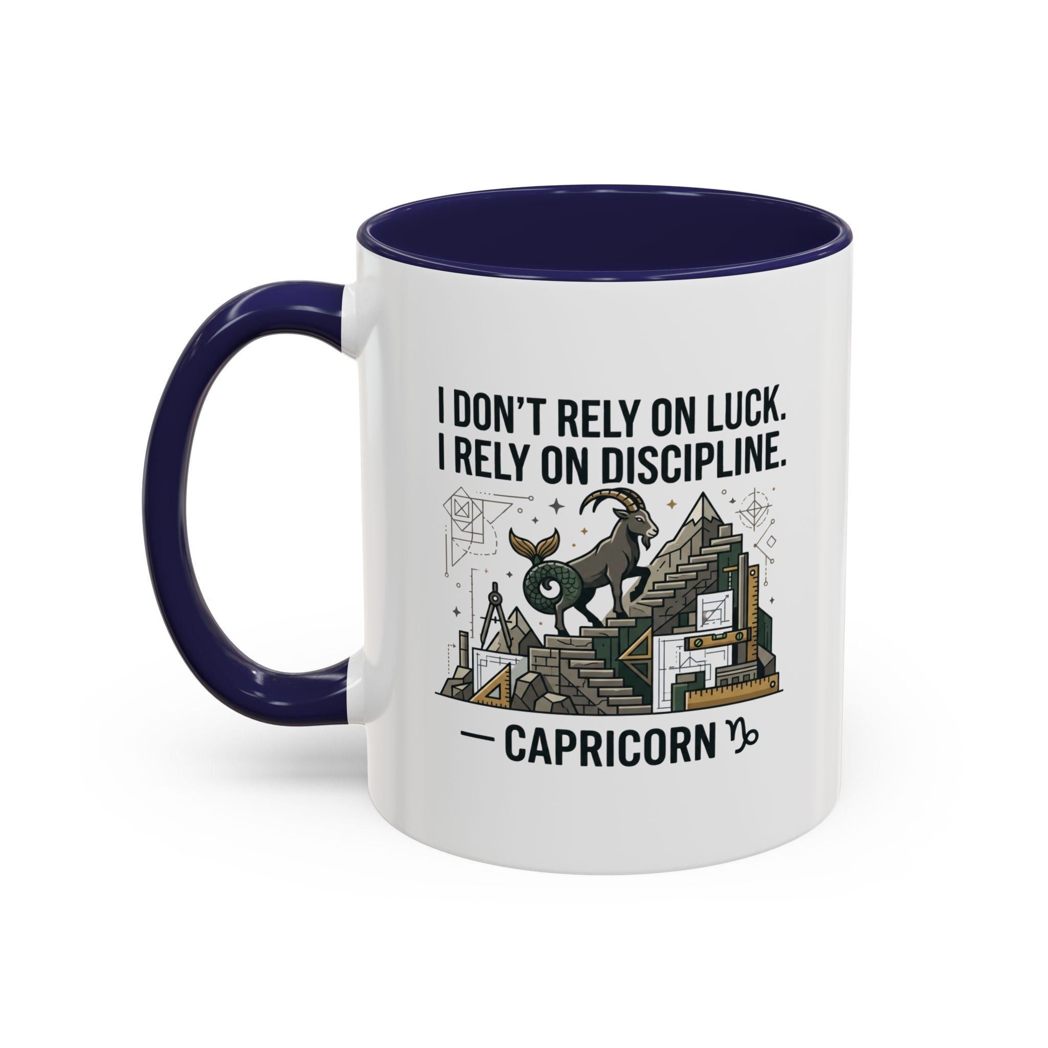 Capricorn Coffee Mug — “I Don’t Rely on Luck. I Rely on Discipline.” Accent Ceramic Mug