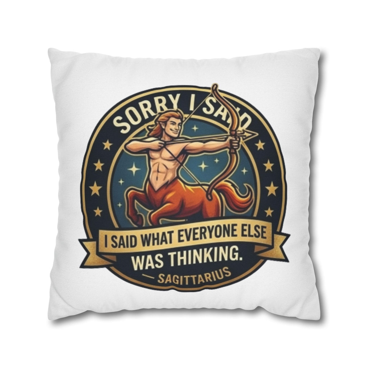 Sagittarius Throw Pillowcase— “Sorry I Said It” Zodiac Archer Decorative Pillowcase