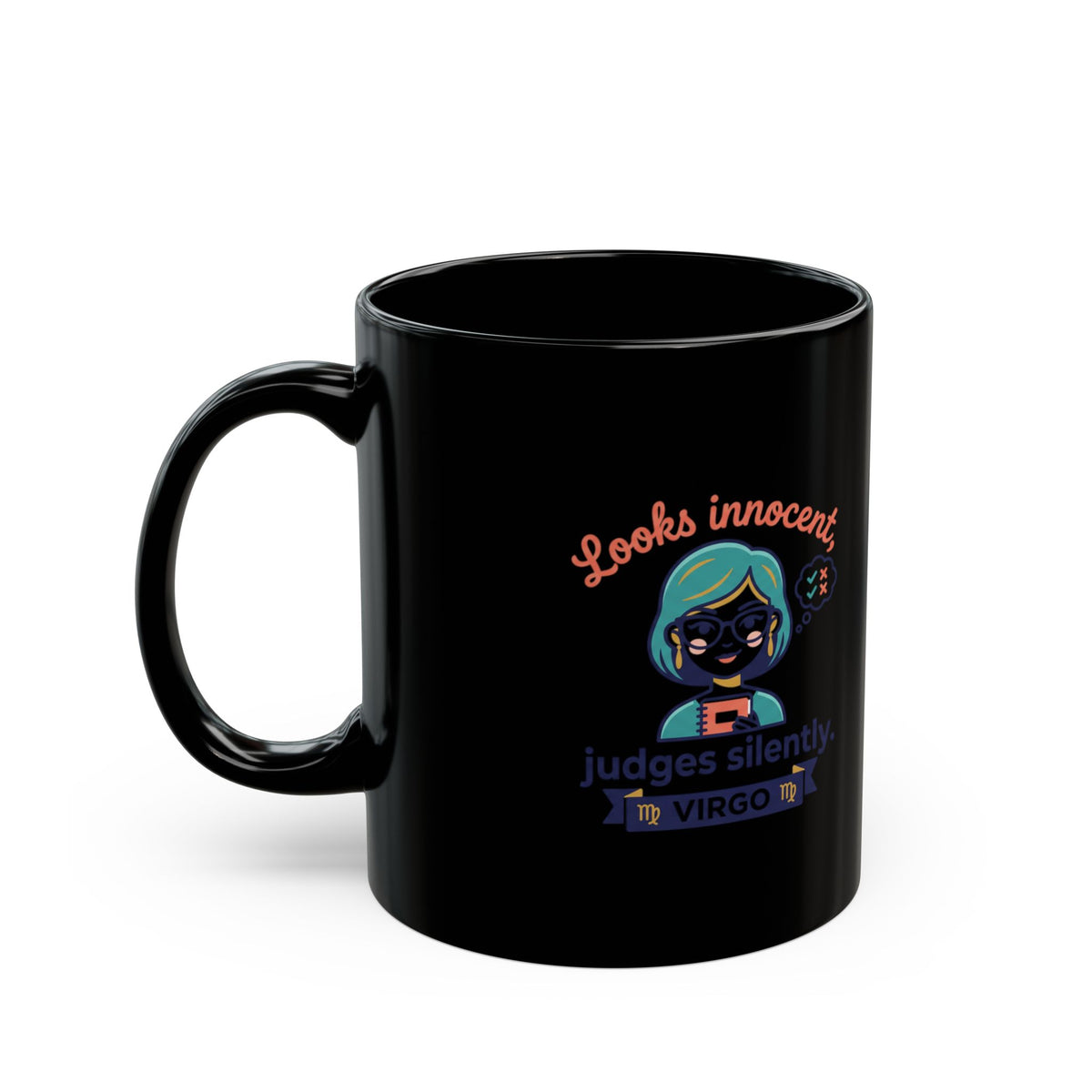 Virgo Zodiac Mug — "Looks Innocent, Judges Silently" Black Coffee Cup