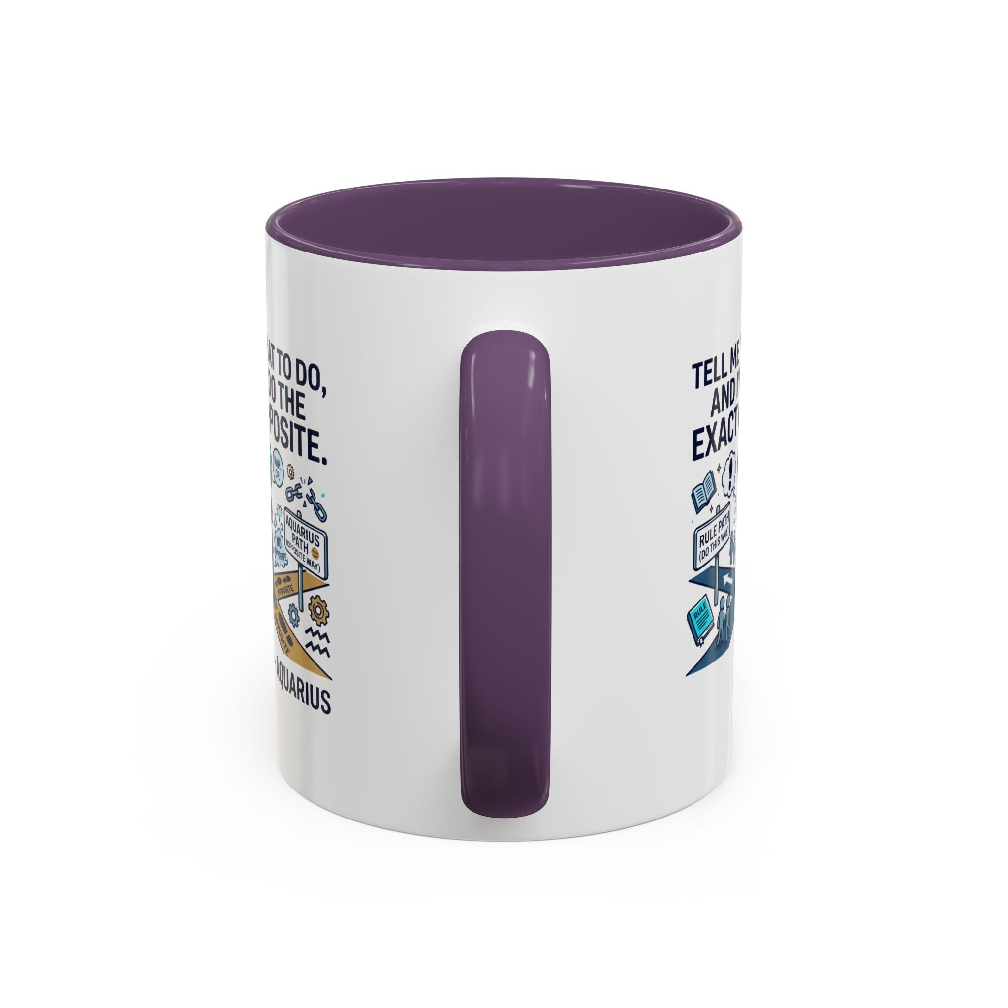 Aquarius Coffee Mug — "Tell Me What To Do and I’ll Do the Exact Opposite" Astrology Gift