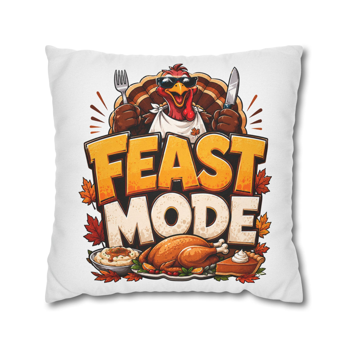 Feast Mode Thanksgiving Pillowcase — Turkey Dinner Decorative Throw Pillow Cover