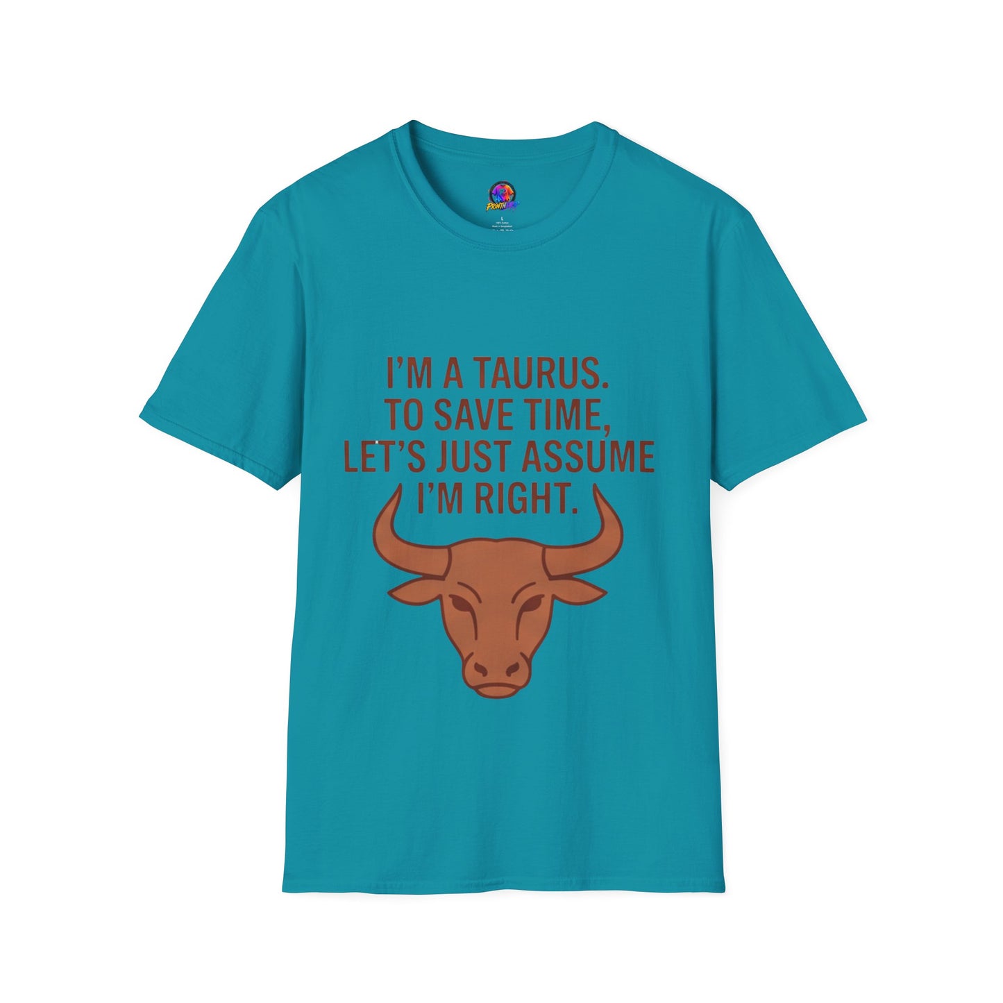 Taurus T‑Shirt – "I'm a Taurus. To Save Time, Let's Just Assume I'm Right" Zodiac Tee