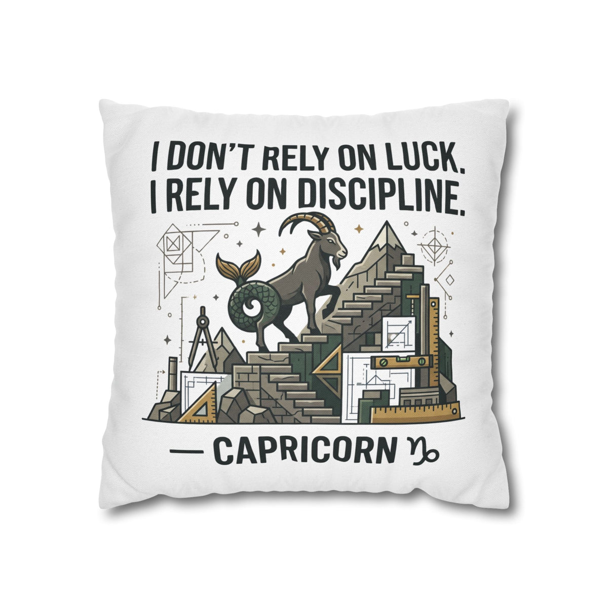 Capricorn Discipline Square Pillowcase — "I Don't Rely on Luck, I Rely on Discipline" Zodiac Throw Pillow