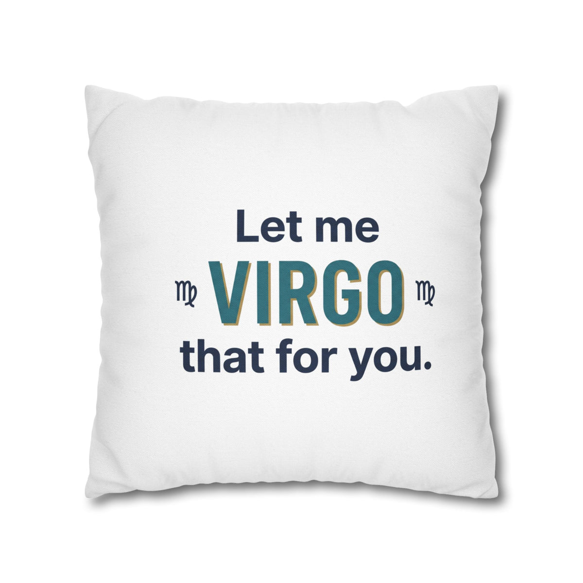 Virgo Pillowcase – "Let Me Virgo That For You" Zodiac Decorative Cushion Cover