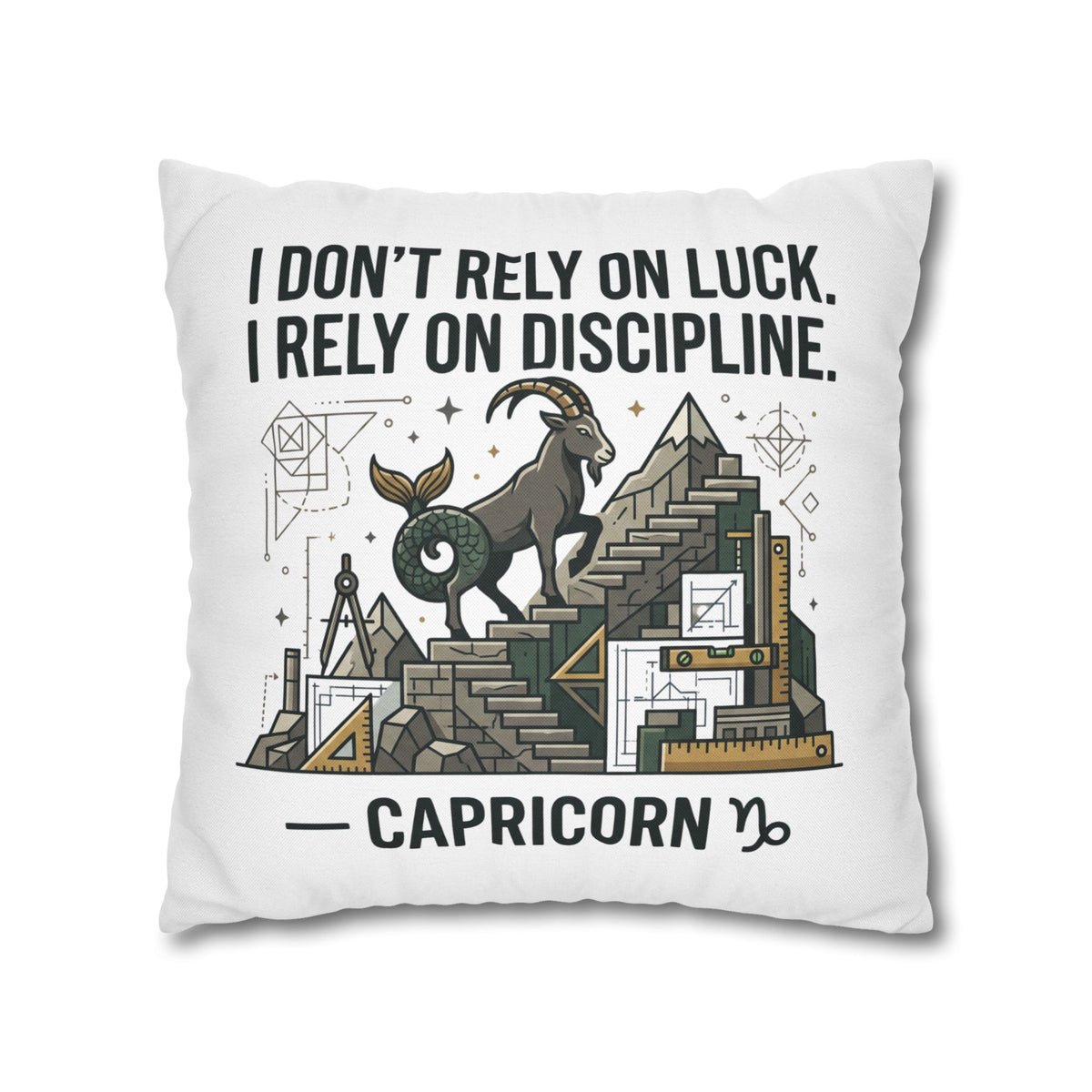Capricorn Discipline Square Pillowcase — "I Don't Rely on Luck, I Rely on Discipline" Zodiac Throw Pillow