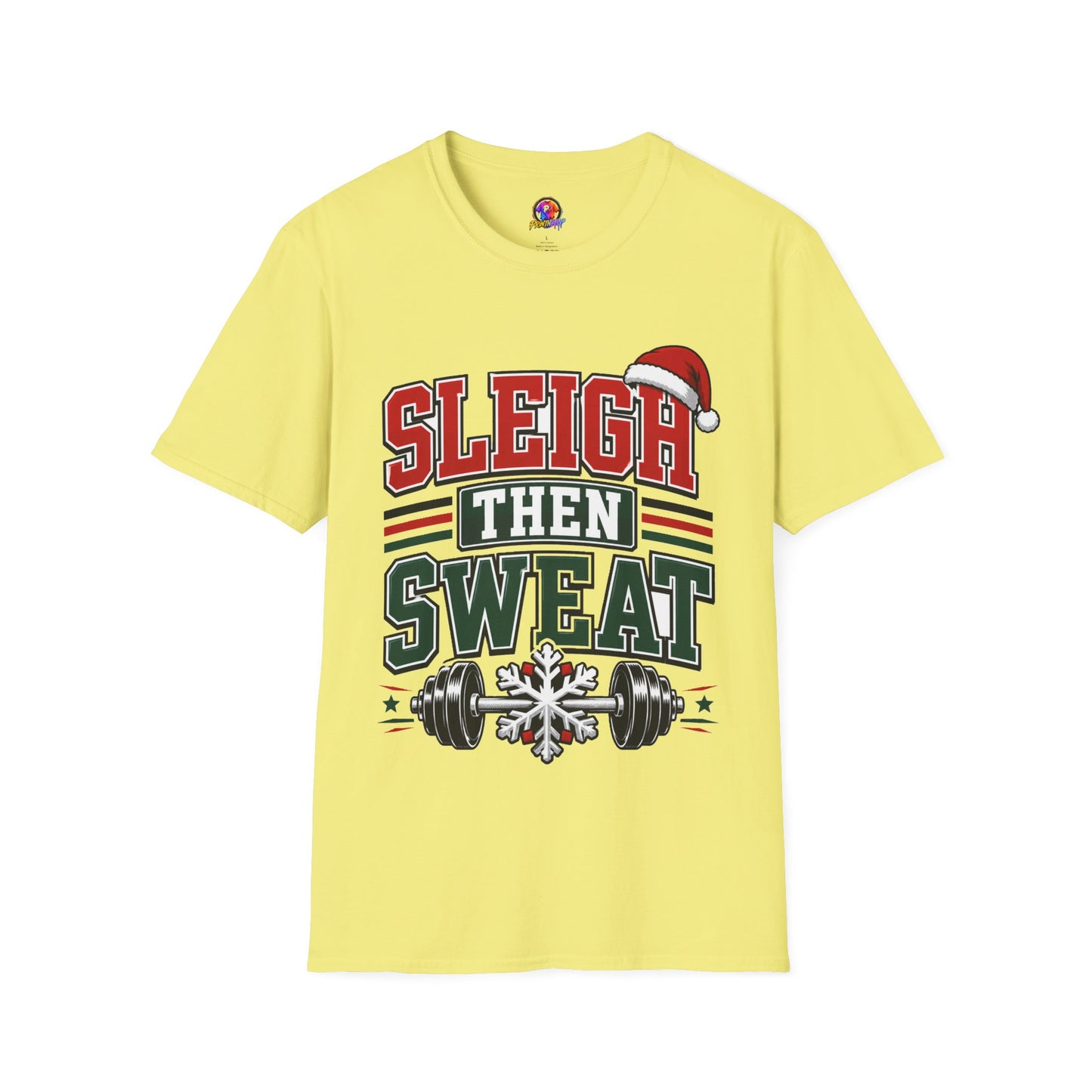 Sleigh Then Sweat T-Shirt – Christmas Fitness Holiday Tee