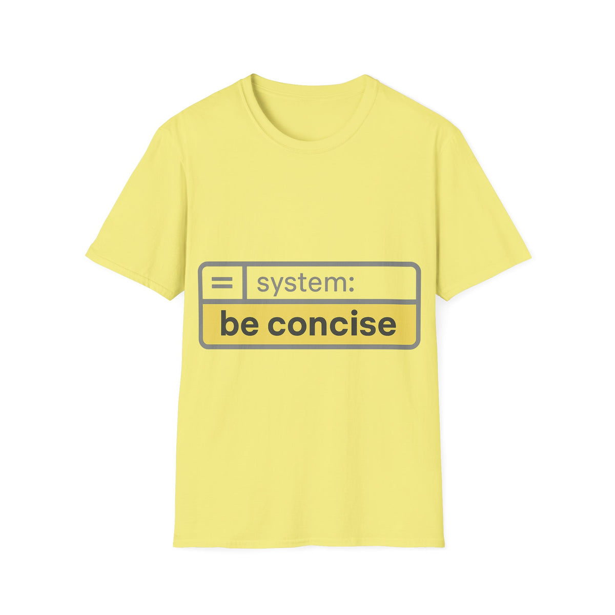 Be Concise UI System Message T-Shirt, Funny AI Tech Developer Prompt Tee - Trending Now - September 2026