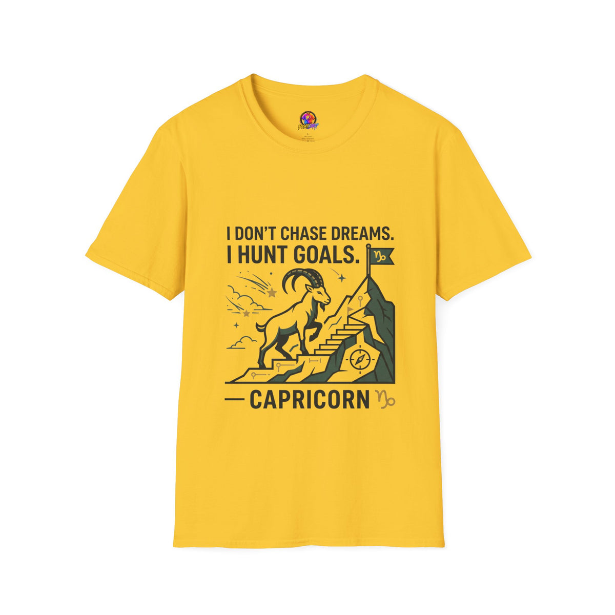 Capricorn T‑Shirt — I Don’t Chase Dreams, I Hunt Goals