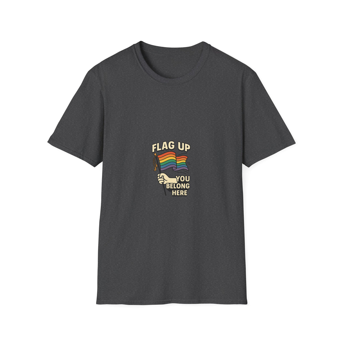 T-Shirt — "Flag Up You Belong Here" Pride Rainbow Flag Tee - Trending Now - October 2026