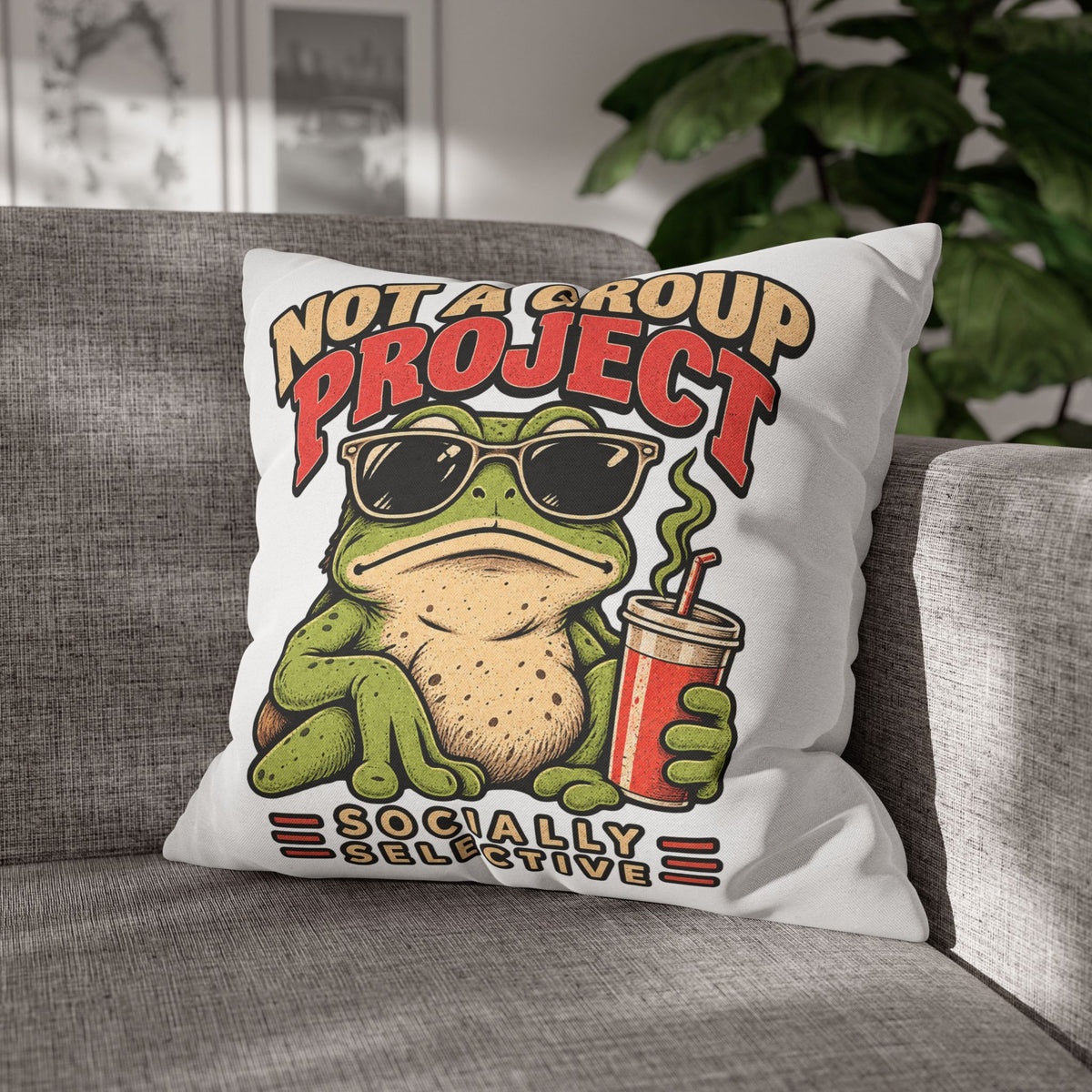 Square Pillowcase — "Not a Group Project" Funny Frog, Socially Selective Decorative Pillow Cover