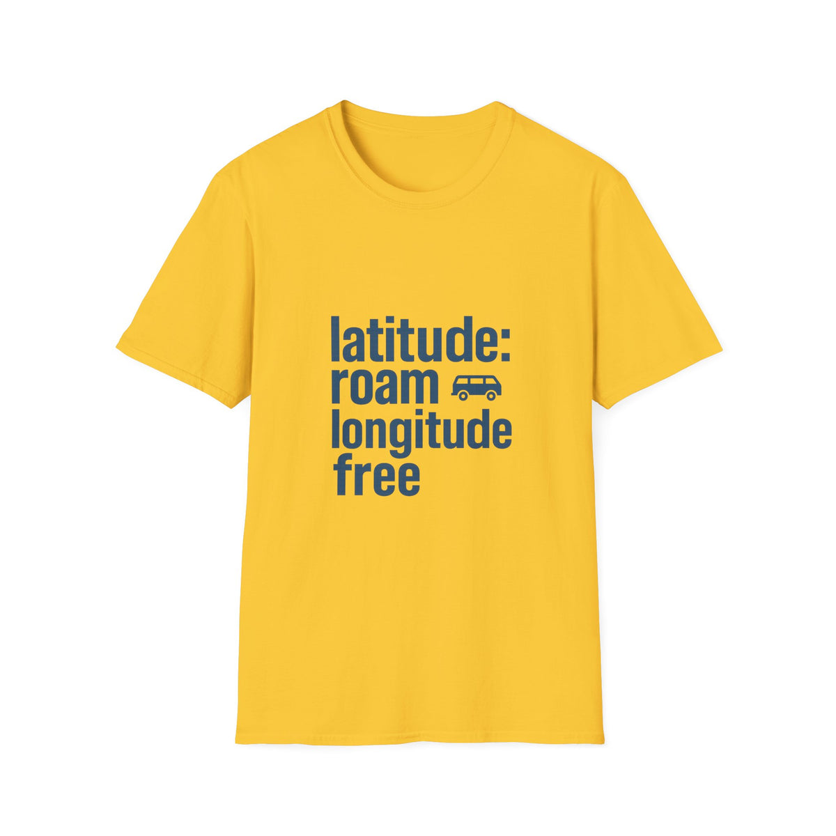 Latitude: roam longtitude free T-Shirt - Trending Now - August 2026