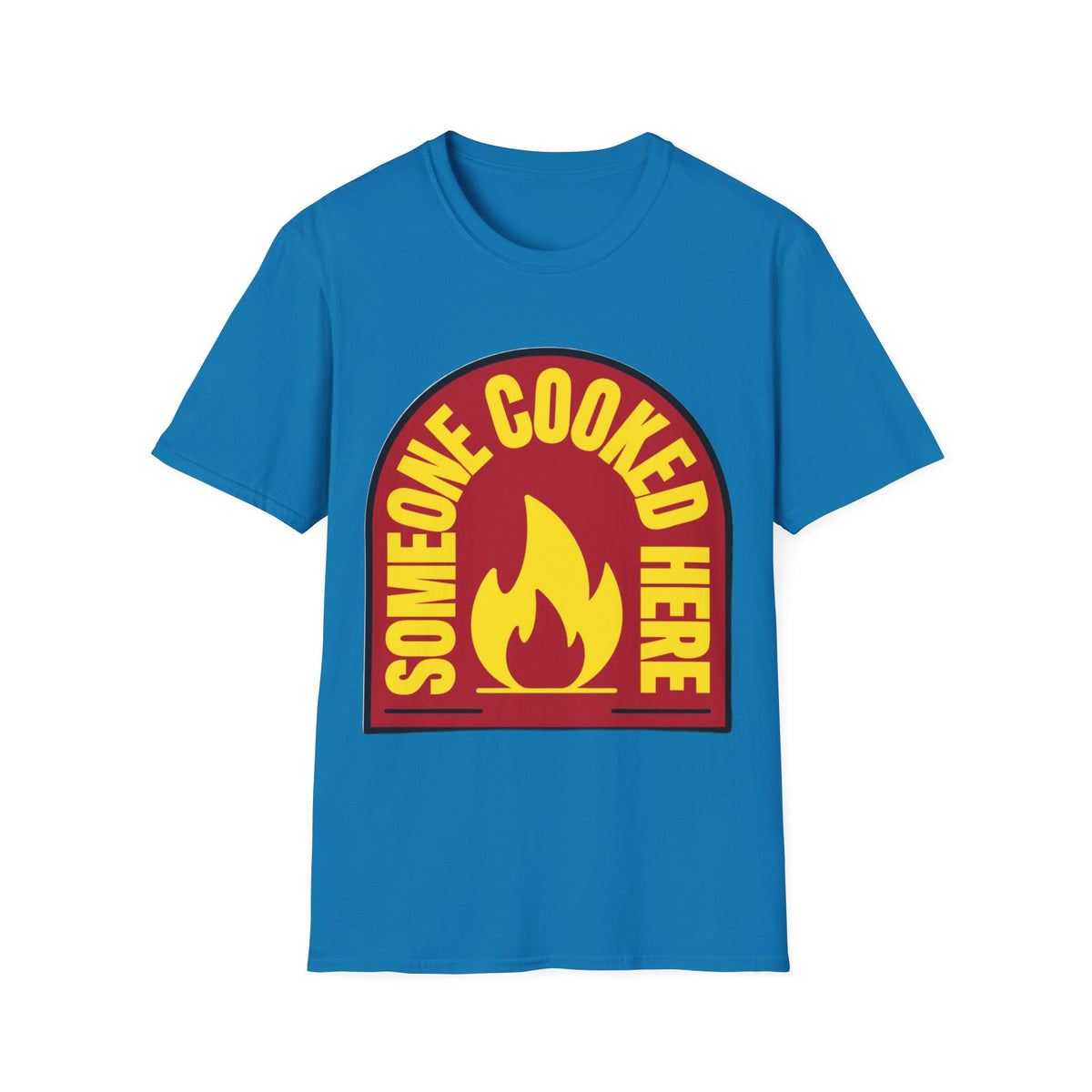 Someone Cooked Here T-Shirt — Funny Chef/Kitchen Cooking Shirt - Trending Now - August 2026
