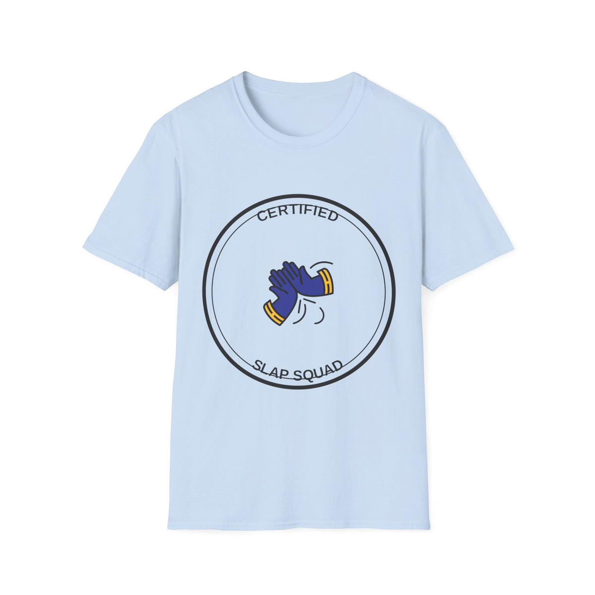 Certified Slap Squad T-Shirt — Funny Novelty Graphic Tee - Trending Now - August 2026