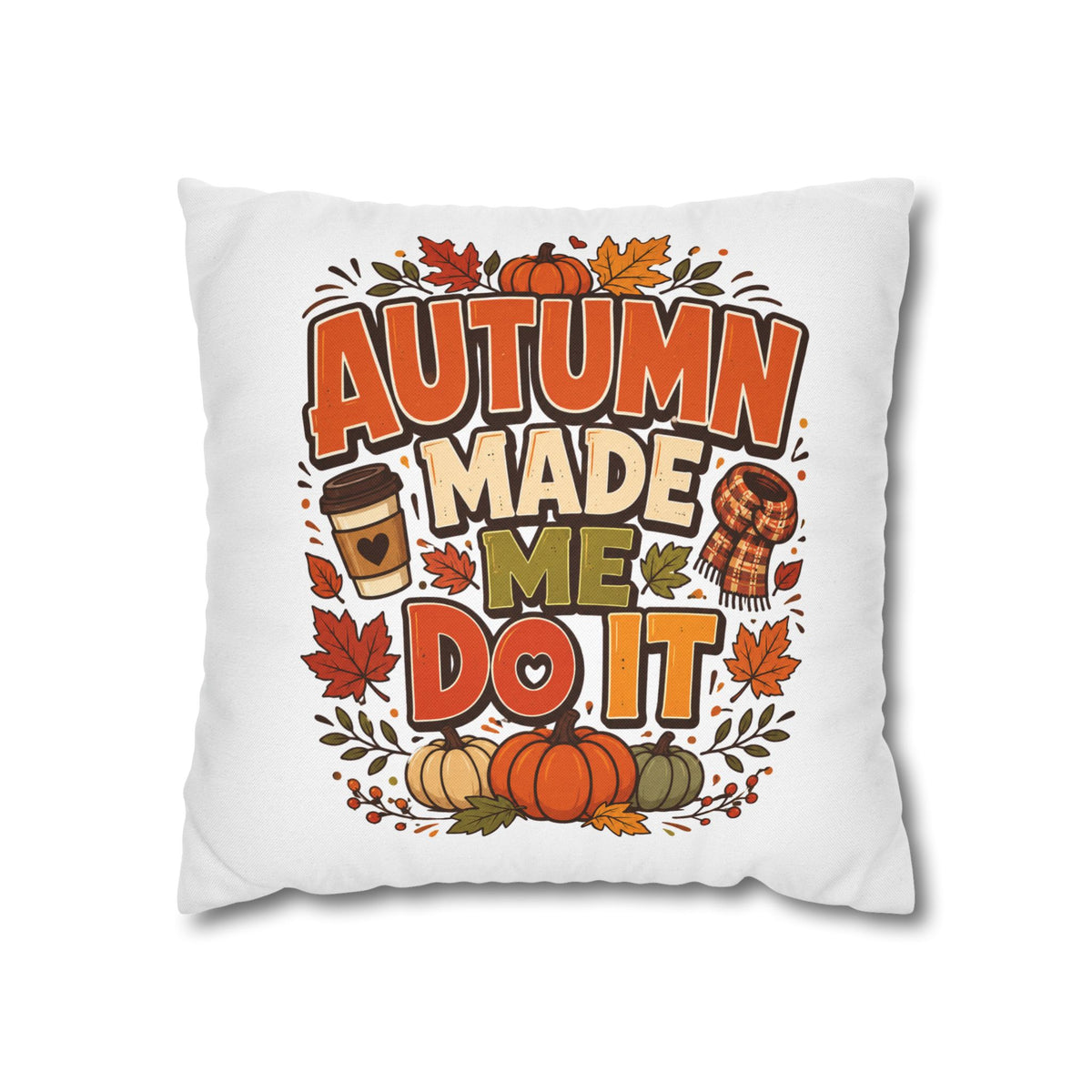 Thanksgiving Autumn Made Me Do It Throw Pillow