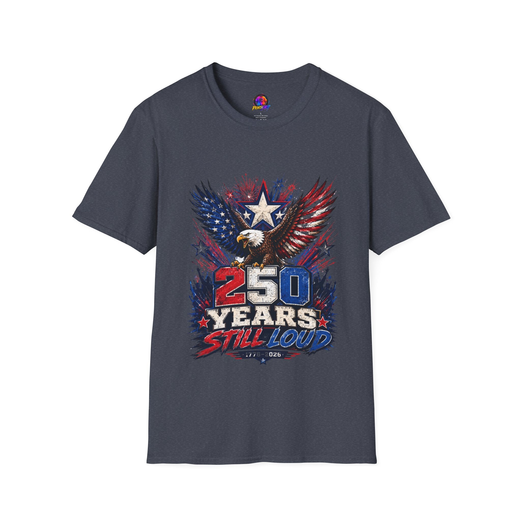 T-Shirt — Patriotic Eagle "250 Years Still Loud" American Flag Tee