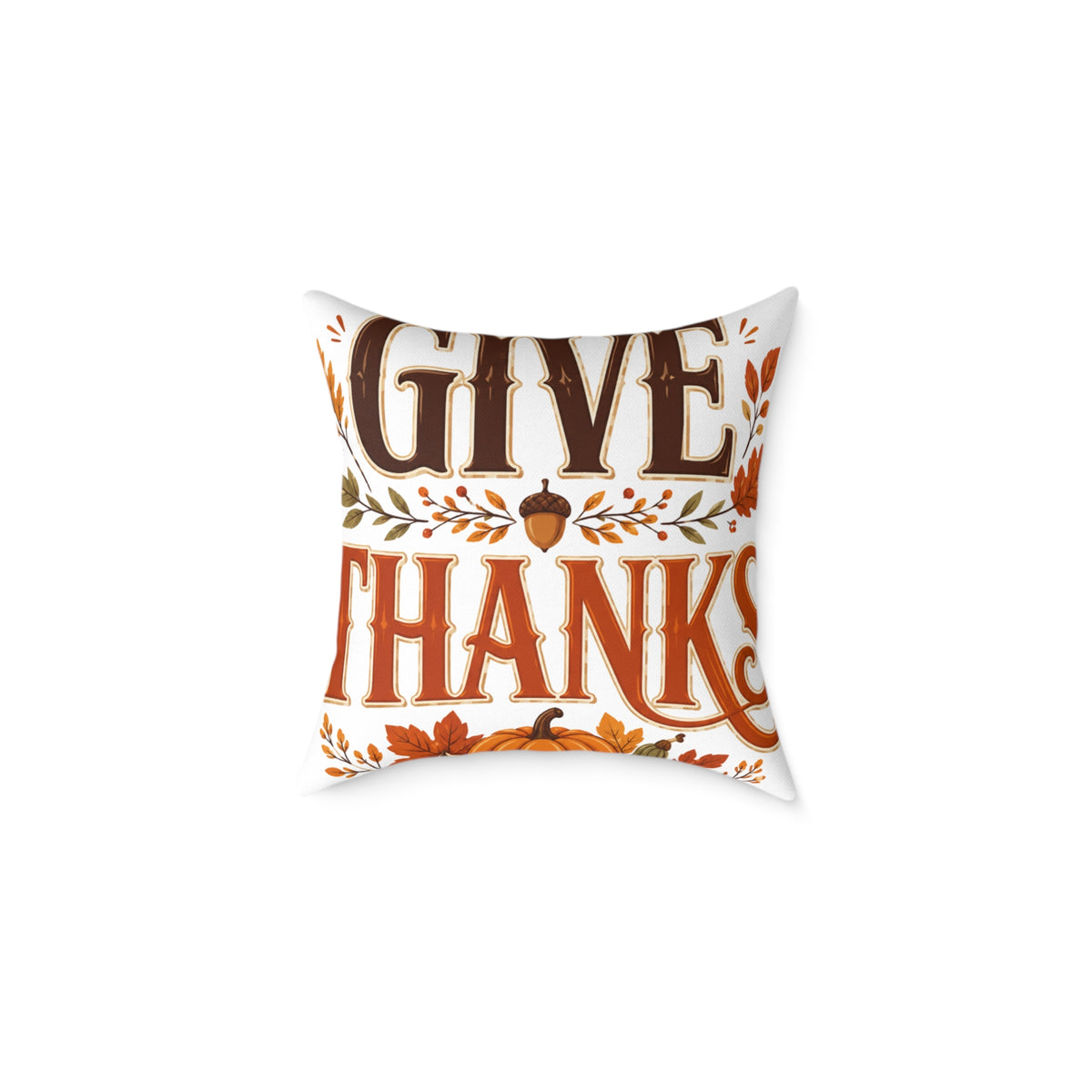 Thanksgiving Give Thanks Fall Pillow — Thanksgiving Decorative Throw Pillow