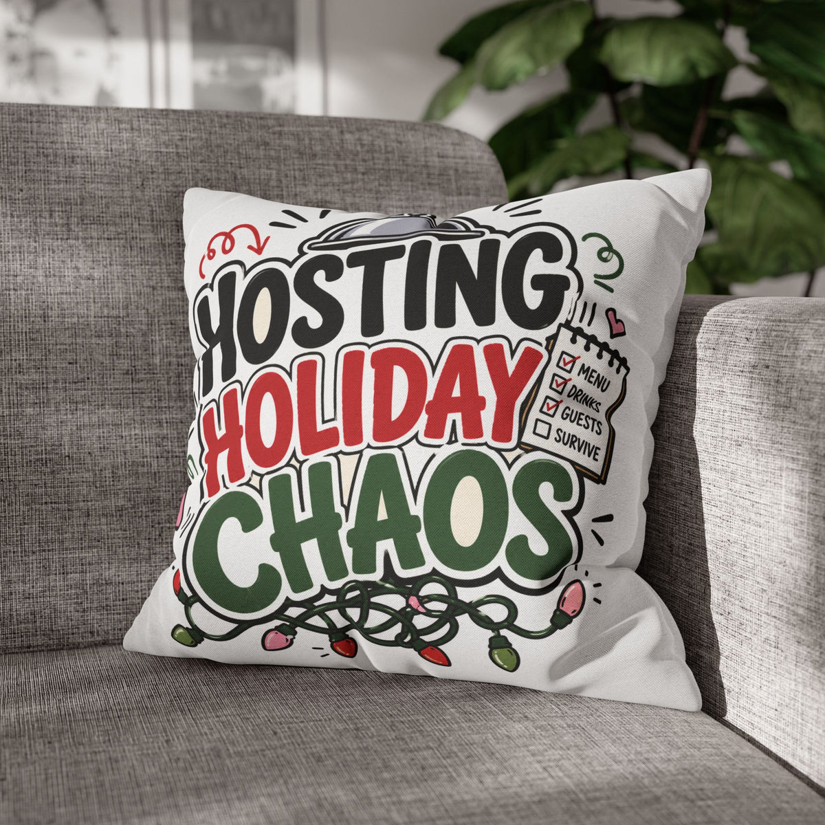 Hosting Holiday Chaos Pillowcase Modern Day Christmas  — Funny Christmas Throw Pillow for Holiday Hosts