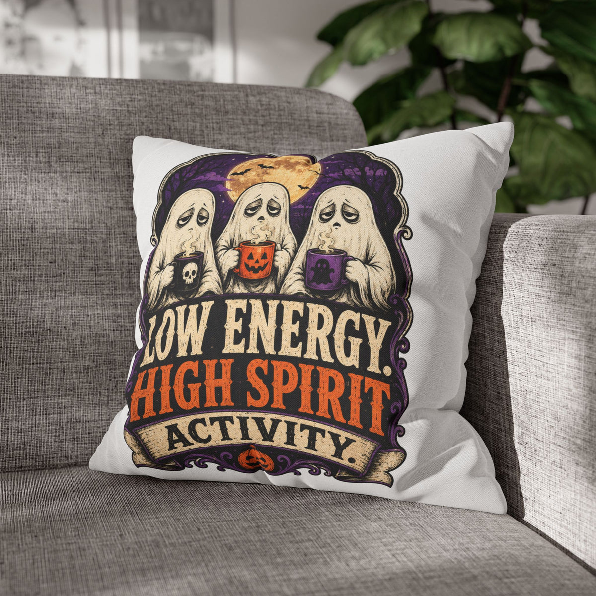Halloween Ghost Pillowcase — "Low Energy, High Spirit Activity" Decorative Throw Pillow Cover