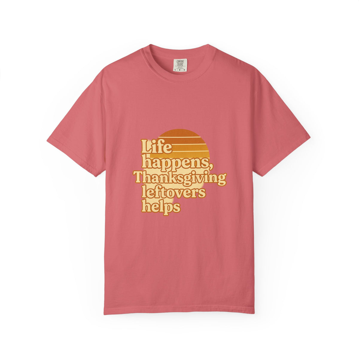 Thanksgiving Leftovers T-Shirt — “Life Happens, Thanksgiving Leftovers Helps” Retro Tee - Trending Now - October 2026