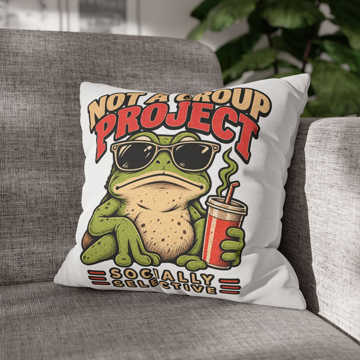 Square Pillowcase — "Not a Group Project" Funny Frog, Socially Selective Decorative Pillow Cover