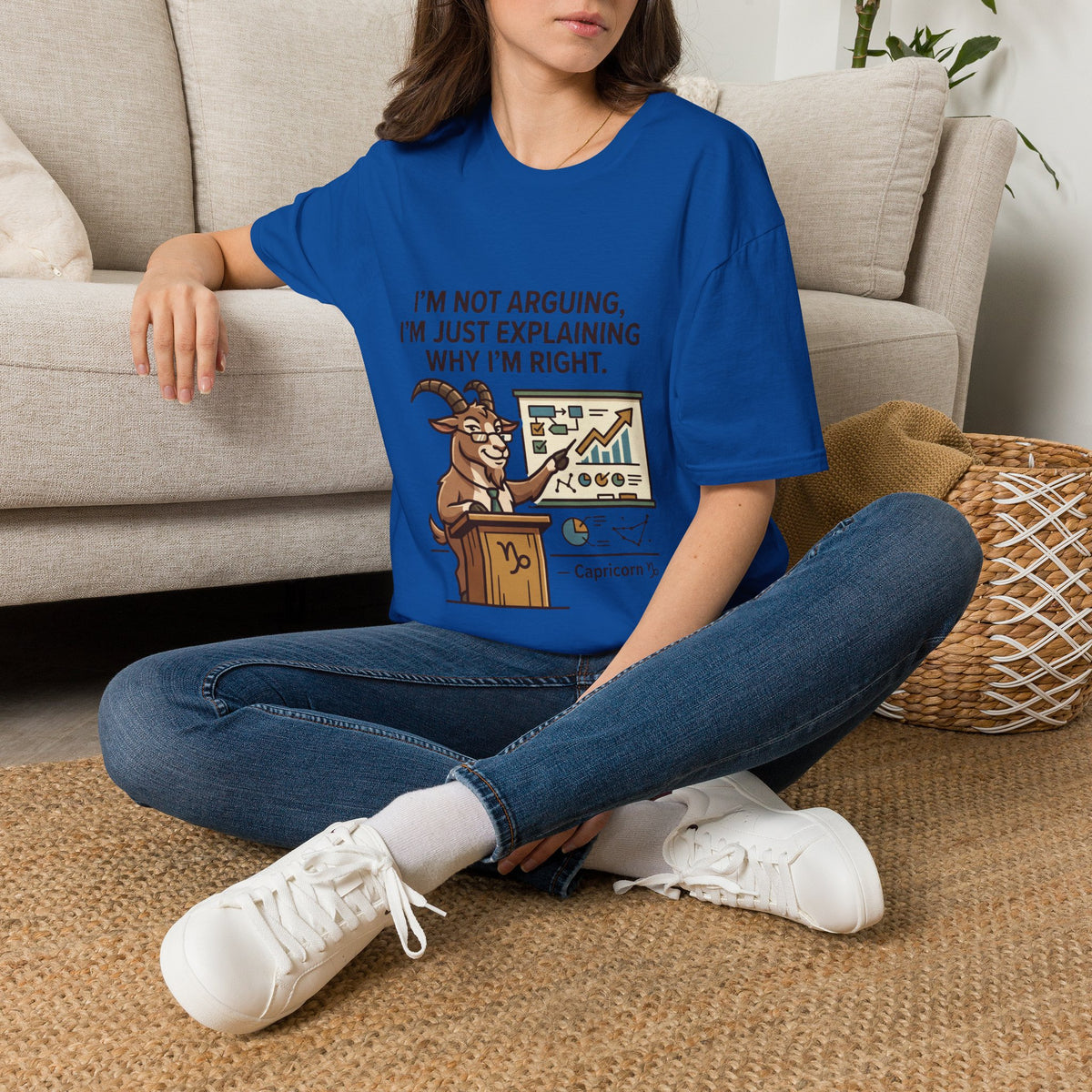 Capricorn T-Shirt "I’m Not Arguing, I’m Just Explaining Why I’m Right"
