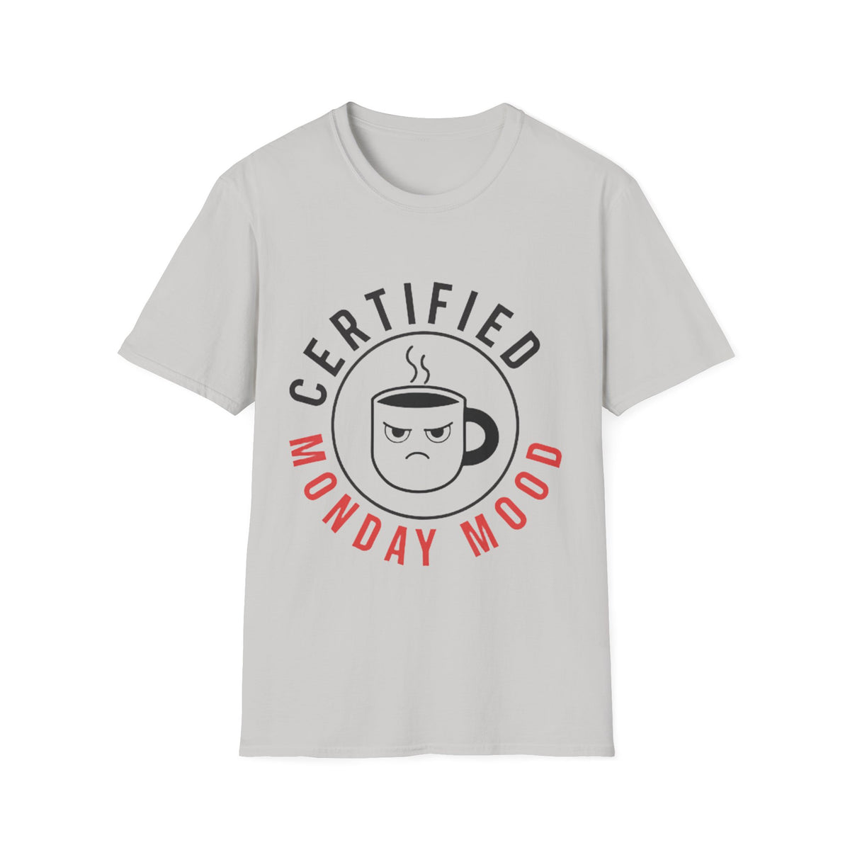 Certified Monday Mood T-Shirt — Funny Coffee Lover Tee - Trending Now - August 2026